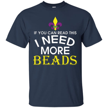 Mardi Gras T-shirt If You Can Read This I Need More Beads Navy