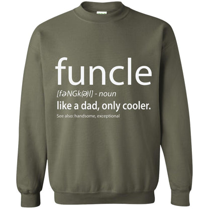 Funcle Definition T-shirt Like Dad But Cooler Military Green