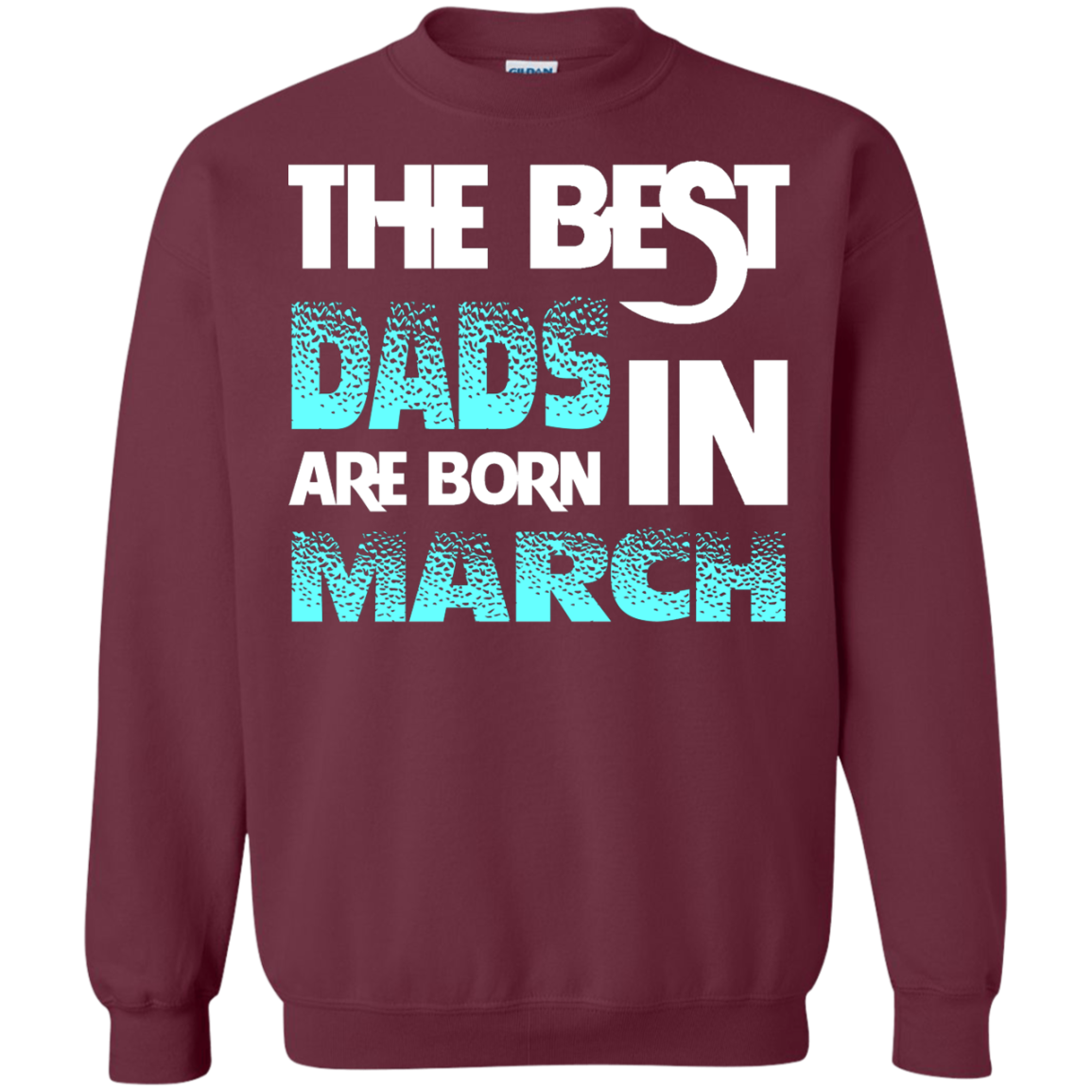 Daddy T-shirt The Best Dads Are Born In March Maroon