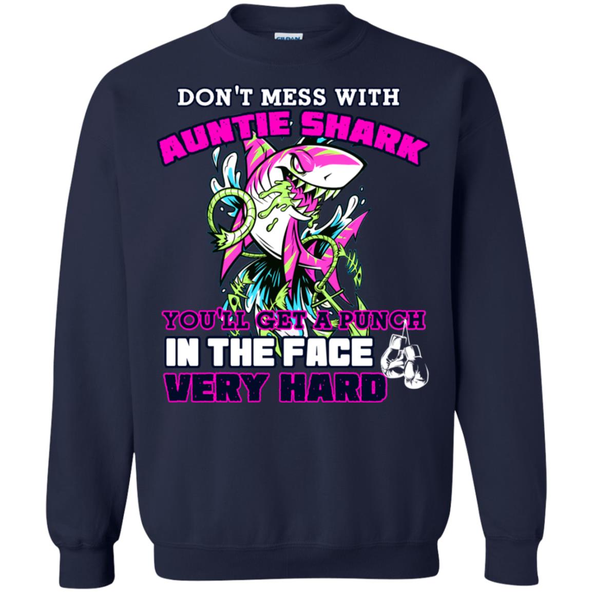 Don't Mess With Auntie Shark You'll Get A Punch In The Face Very Hard Family Shark Shirt Navy