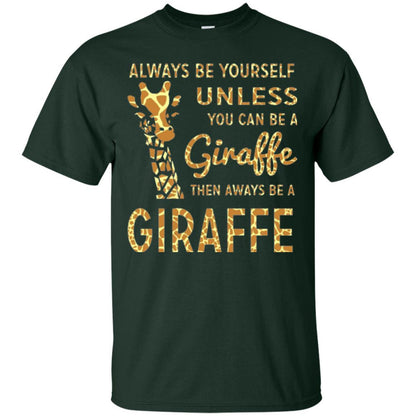 Giraffe T-shirt Always Be Yourself Unless Forest Green