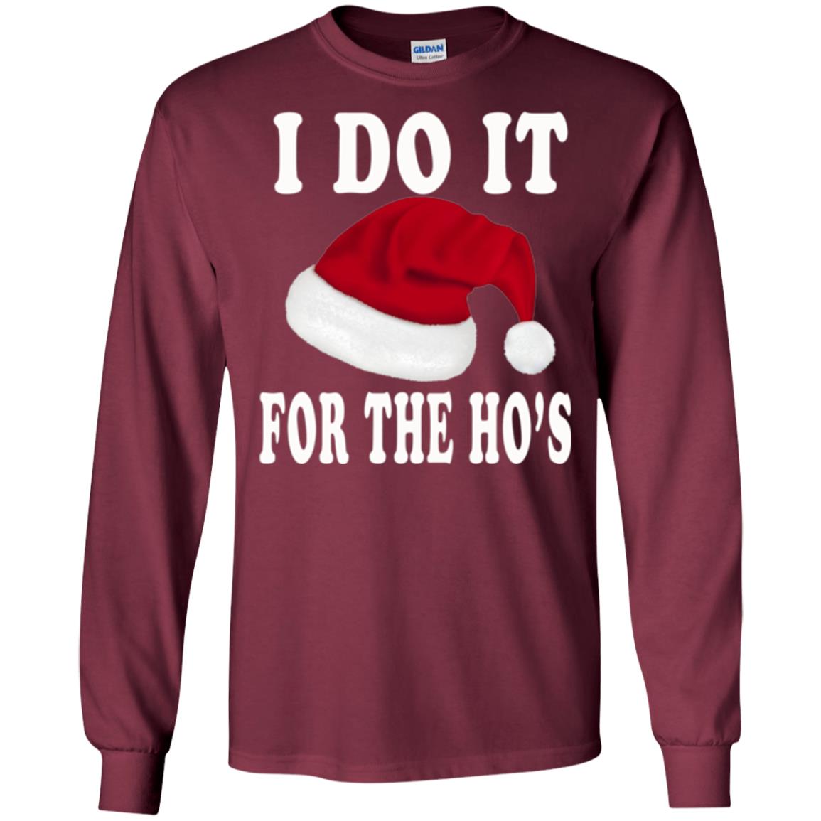 Christmas T-shirt I Do It For The Ho_s Maroon