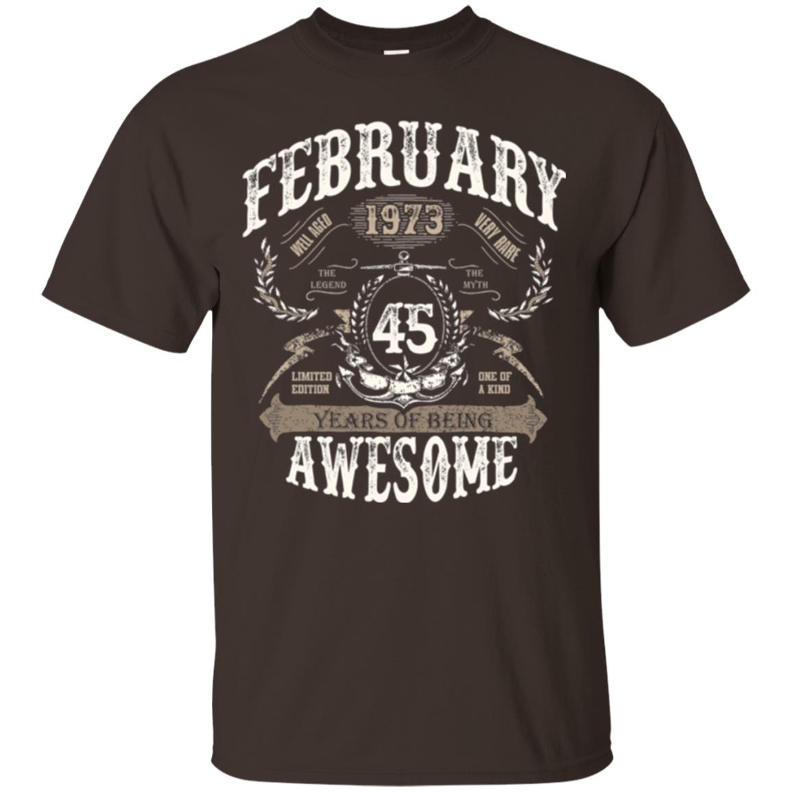 February 1973 45 Years Of Being Awesome T-shirt 45 Years Old Dark Chocolate