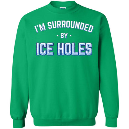 Funny Ice Fishing T-shirt I_m Surrounded By Ice Holes Irish Green