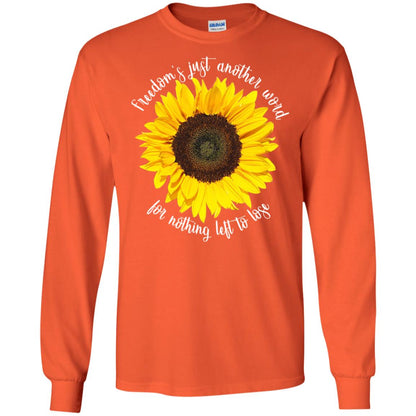 Freedom's Just Another Word For Nothing Left To Lose Shirt Orange