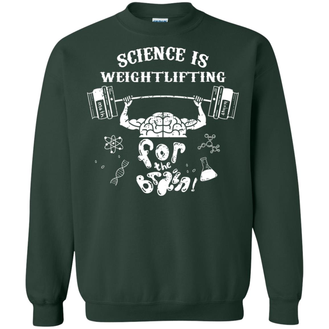 Science Is Weightlifting For The Brain Shirt Forest Green