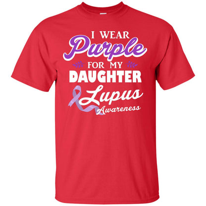 Lupus Awareness T-shirt I Wear Purple For My Daughter Lupus Awareness Red