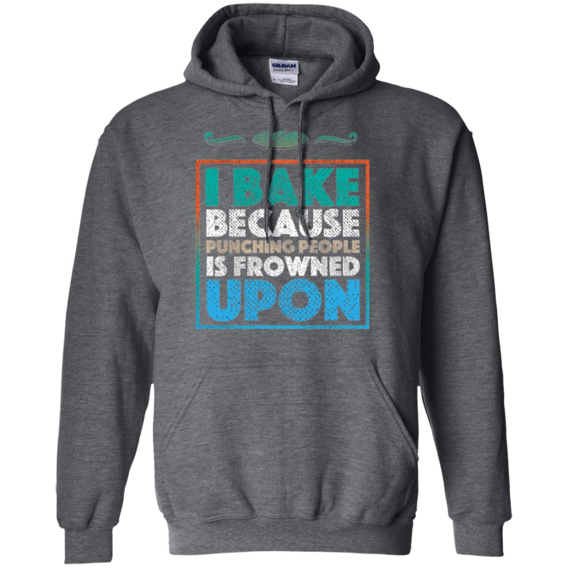 Baking Lovers T-shirt I Bake Because Punching People Is Frowned Upon Dark Heather