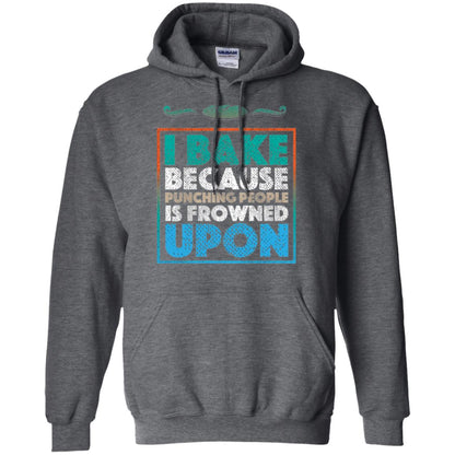 Baking Lovers T-shirt I Bake Because Punching People Is Frowned Upon Dark Heather