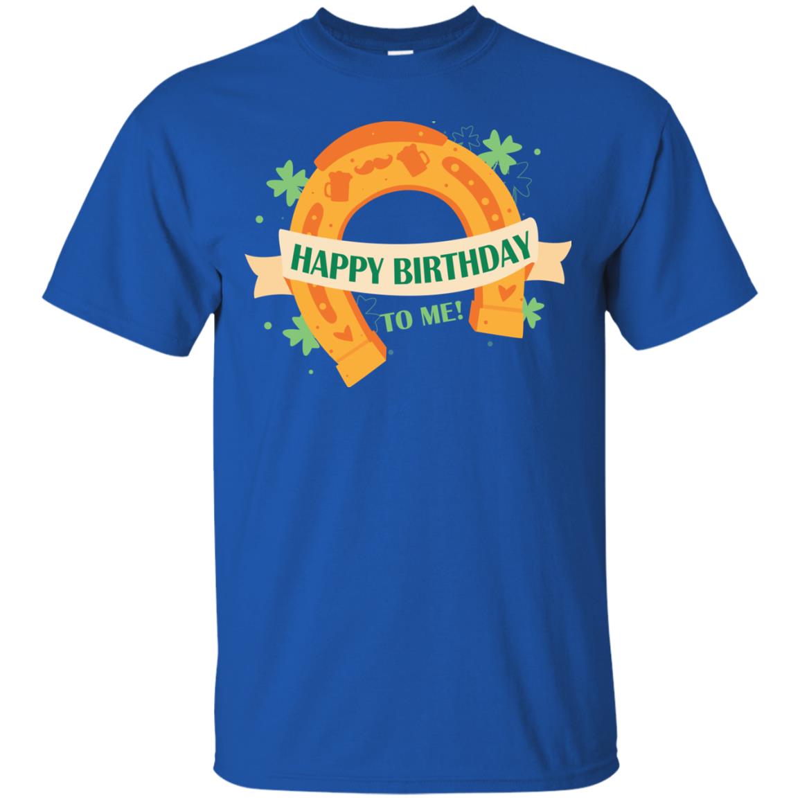 Happy Birthday To Me Shamrocks Saint Patrick's Day T-shirt Royal