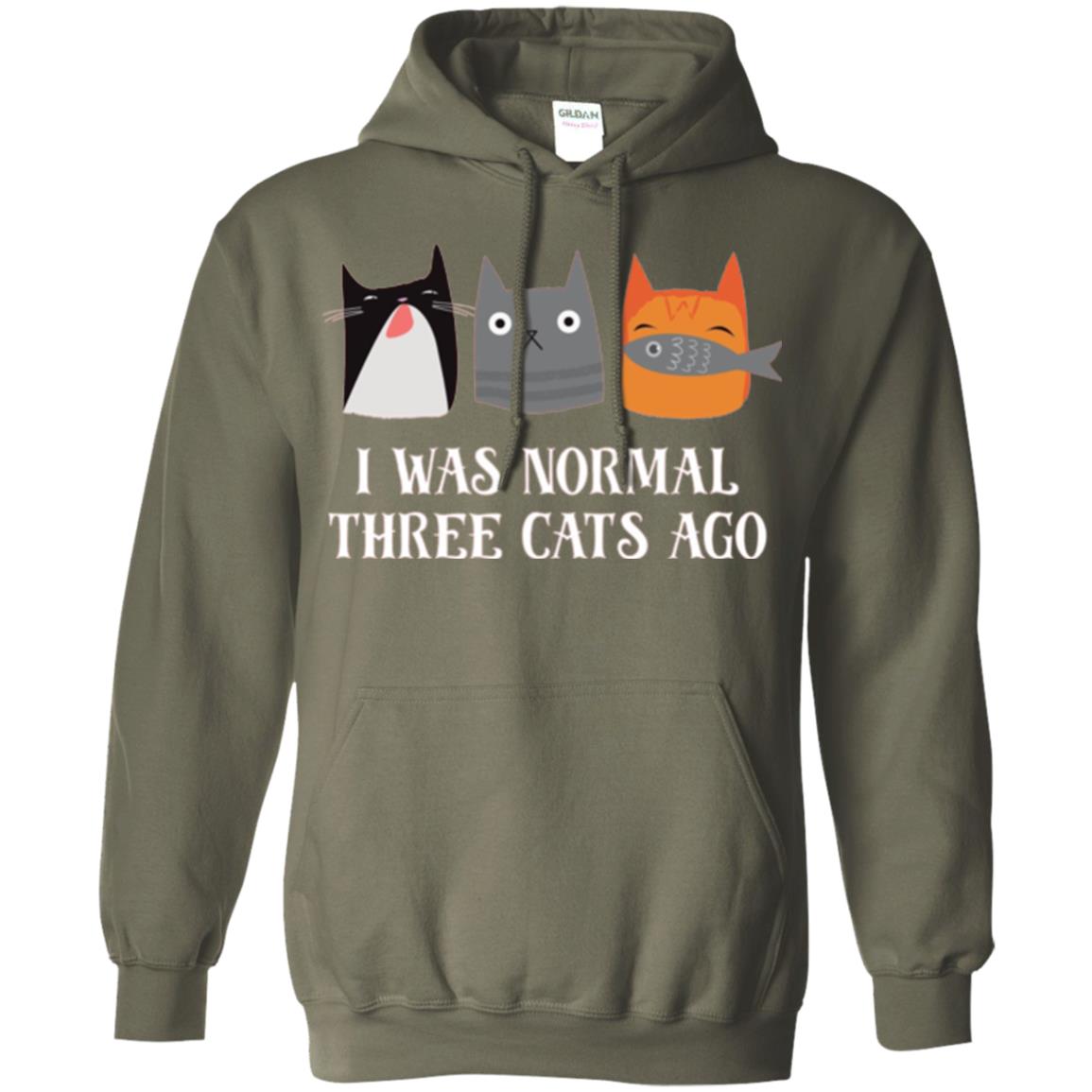 Cat Lovers T-shirt I Was Normal Three Cats Ago Funny Military Green