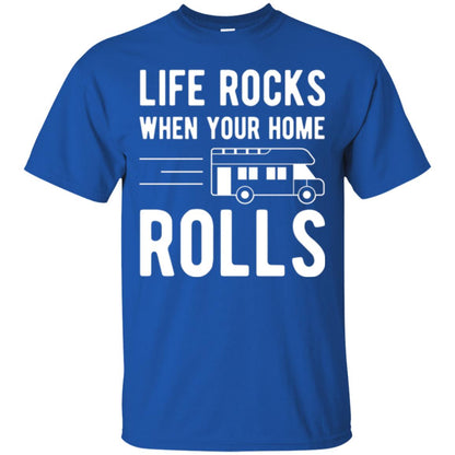 Camper Rv T-shirt Life Rocks When Your Home Roll Royal