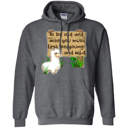 To Be Old And Wise You Must First Be Young And Wild Shirt Funny Llama Lovers Shirt Dark Heather