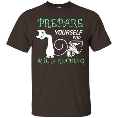 Prepare Yourself For Shelf Reading Librarian Humor T-shirt Dark Chocolate
