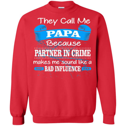 Papa T-shirt They Call Papa Because Partner In Crime Make Bad Influence Red