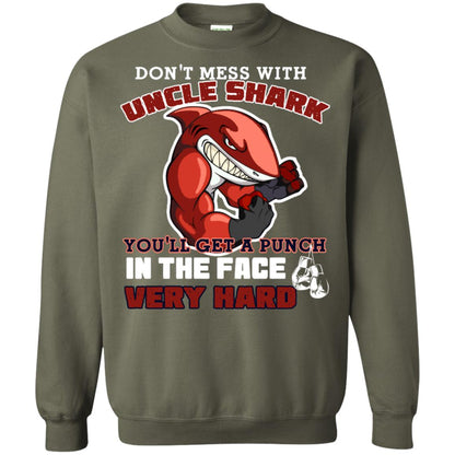 Don't Mess With Uncle Shark You'll Get A Punch In The Face Very Hard Family Shark Shirt Military Green