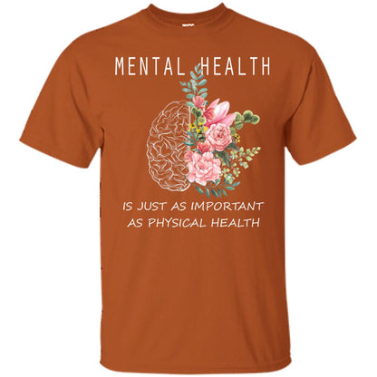 Mental Health Just As Important As Physical Health Shirt Texas Orange