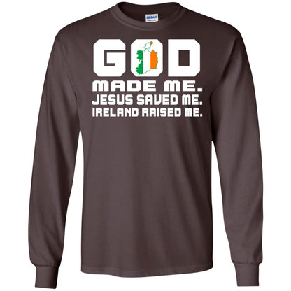 God Made Me Jesus Saved Me Ireland Raised Me Irish Gift Shirt Dark Chocolate