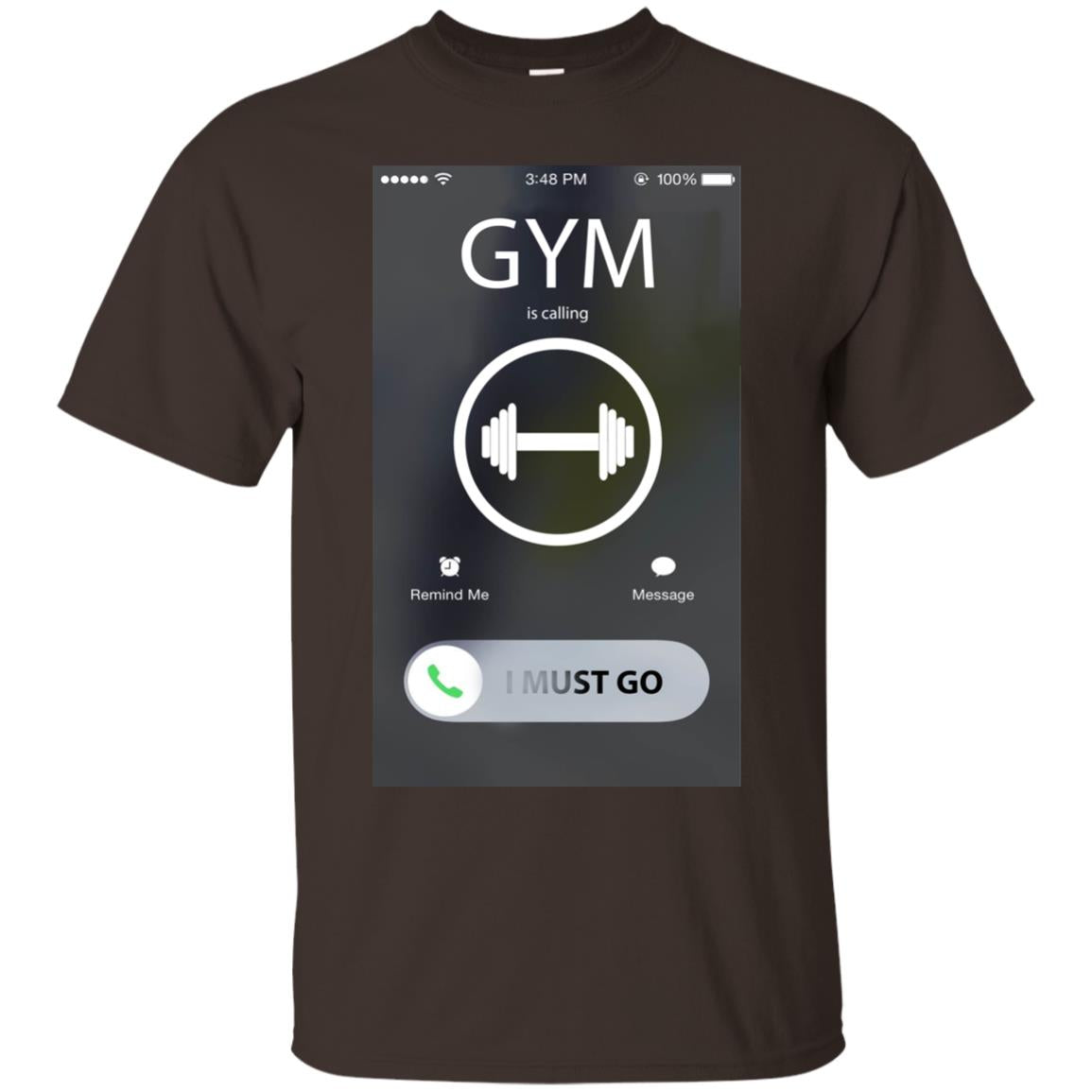 Gym Is Calling I Must Go Workout T-shirt For Gymer Dark Chocolate
