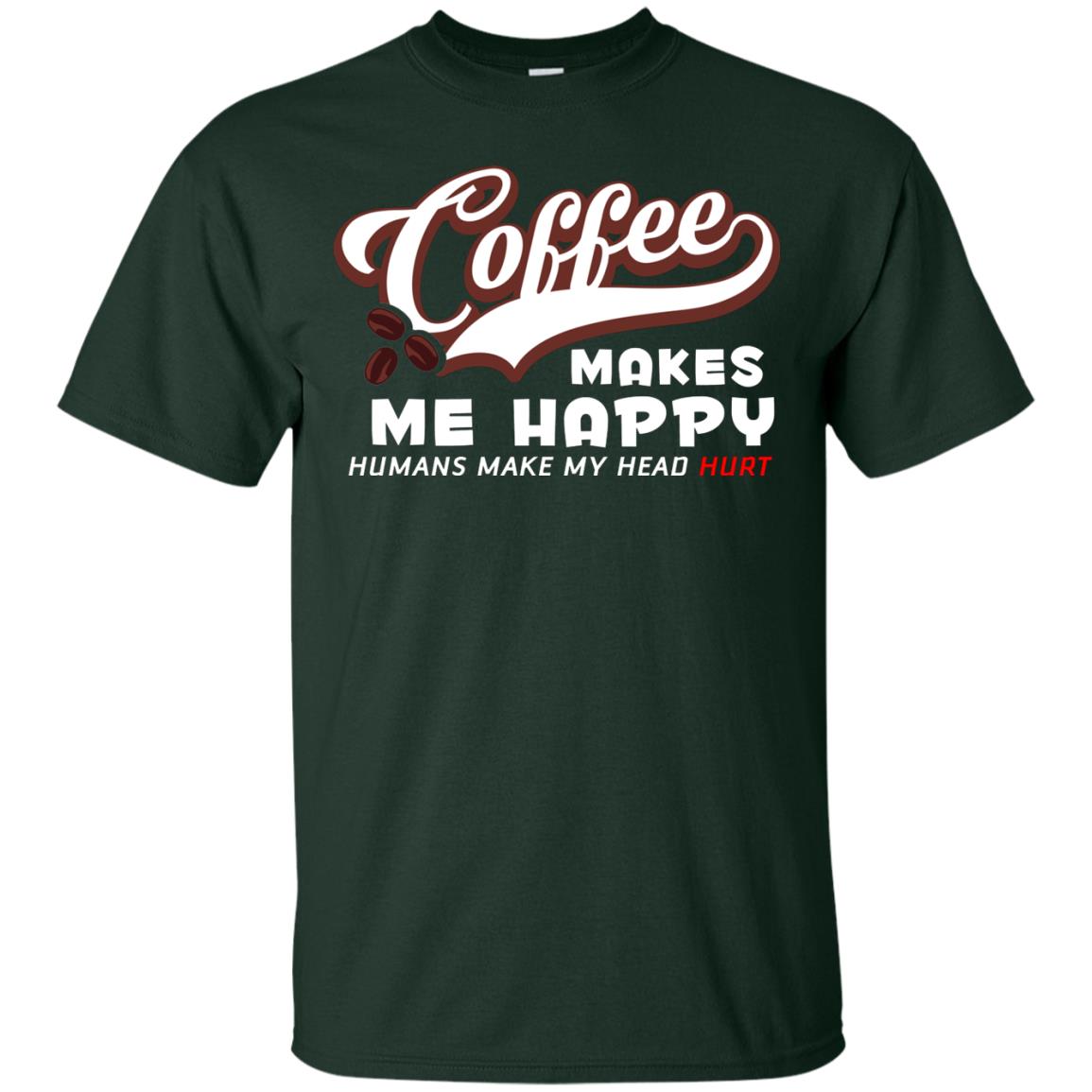 Coffee Makes Me Happy Coffee Lover T-shirt Forest