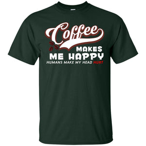 Coffee Makes Me Happy Coffee Lover T-shirt