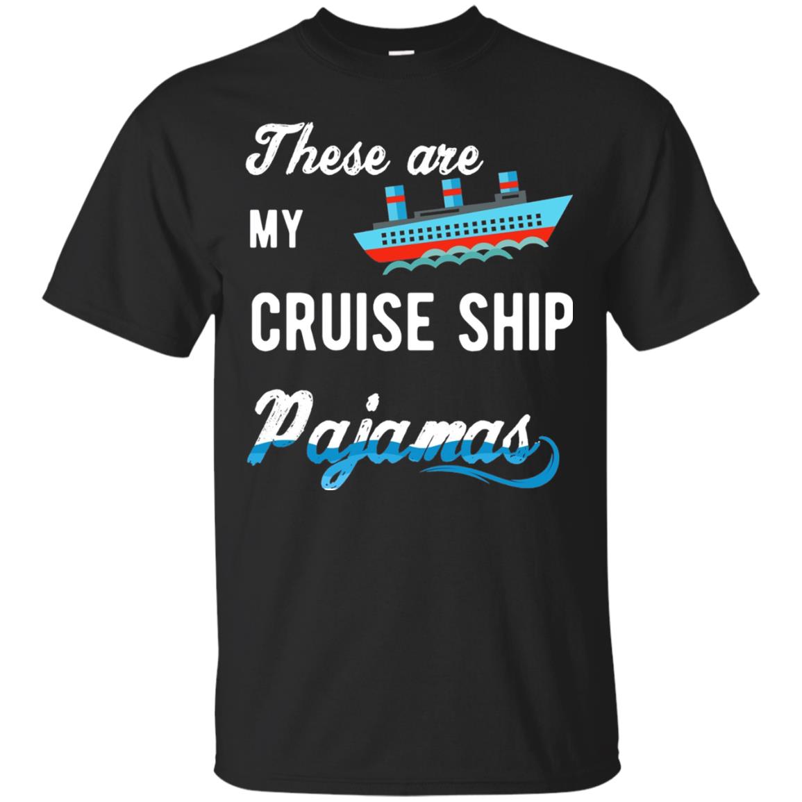 My Cruise Ship Pajamas Cruise Family Vacation T-shirt Black