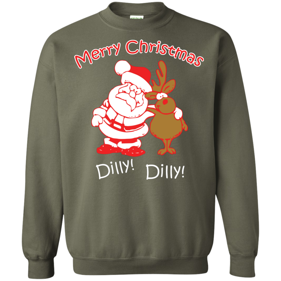 Christmas T-Shirt Merry Christmas Santa And Reindeer Dilly! Dilly! Military Green