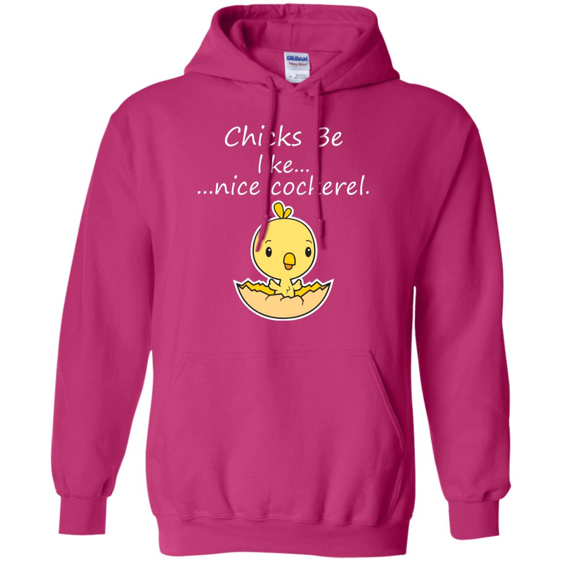 Chicks Be Like Nice Cockerel Funny Saying T-shirt For Easter Day Heliconia
