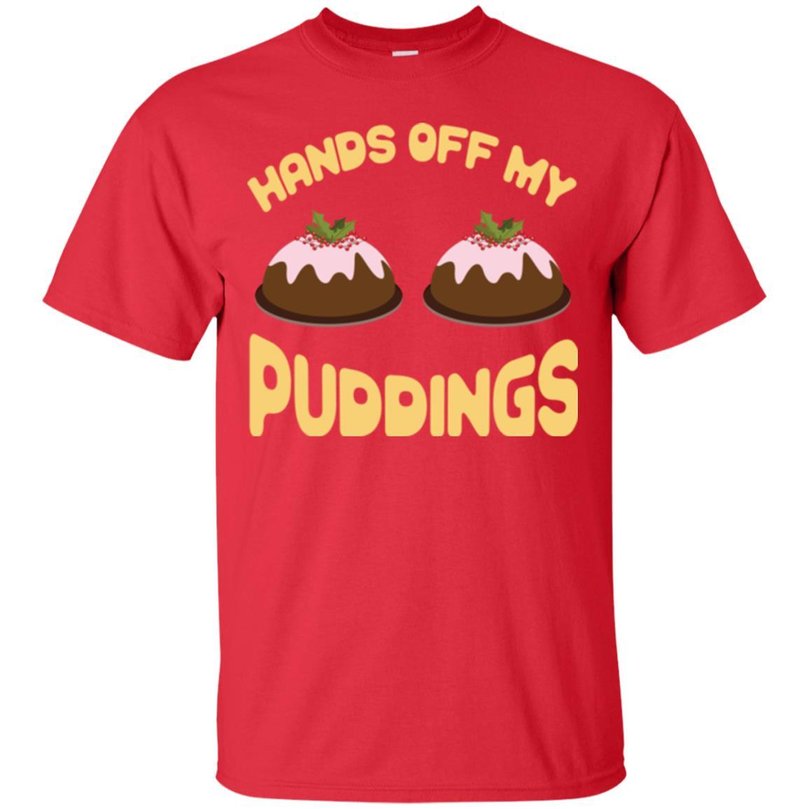 Christmas T-shirt Hands Off My Puddings Red