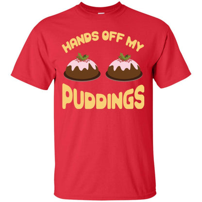 Christmas T-shirt Hands Off My Puddings Red