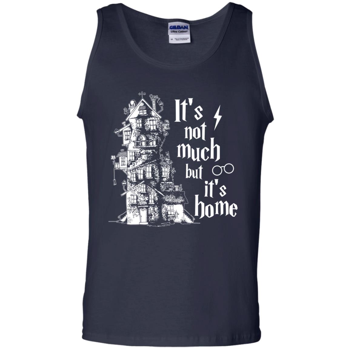 It's Not Much But It's Home Hogwarts Harry Potter Fan ShirtG220 Gildan 100% Cotton Tank Top