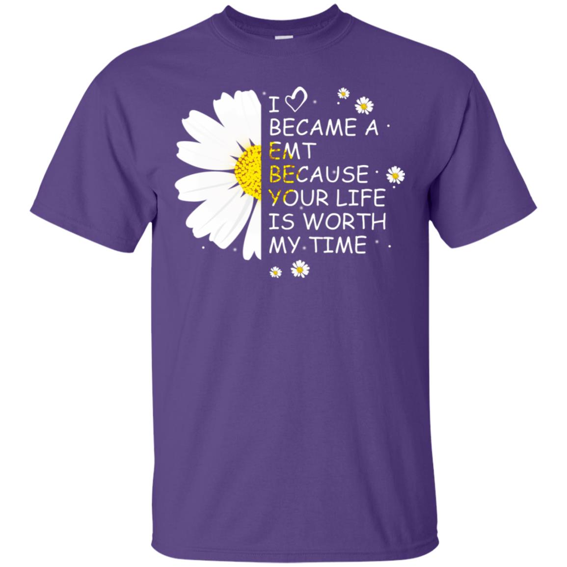 I Became A Emt Because Your Life Is Worth My Life Shirt Purple