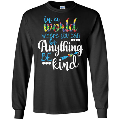 Where You Can Be Anything Be Kind Autism Awarenes Shirt Black