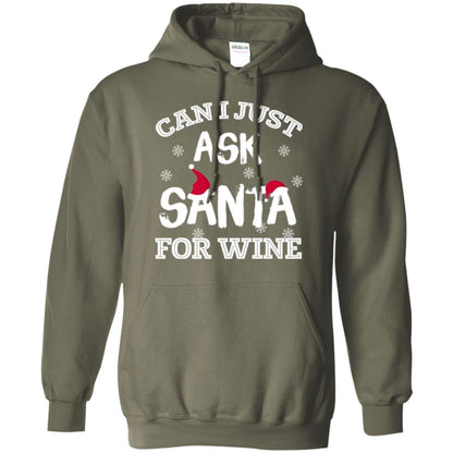 Christmas T-shirt Can I Just Ask Santa For Wine Military Green