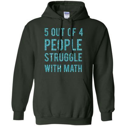 Math T-shirt 5 Out Of 4 People Struggle With Math Forest Green