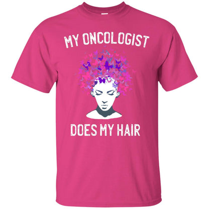 My Oncologist Does My Hair Breast Cancer Awareness Shirt Heliconia
