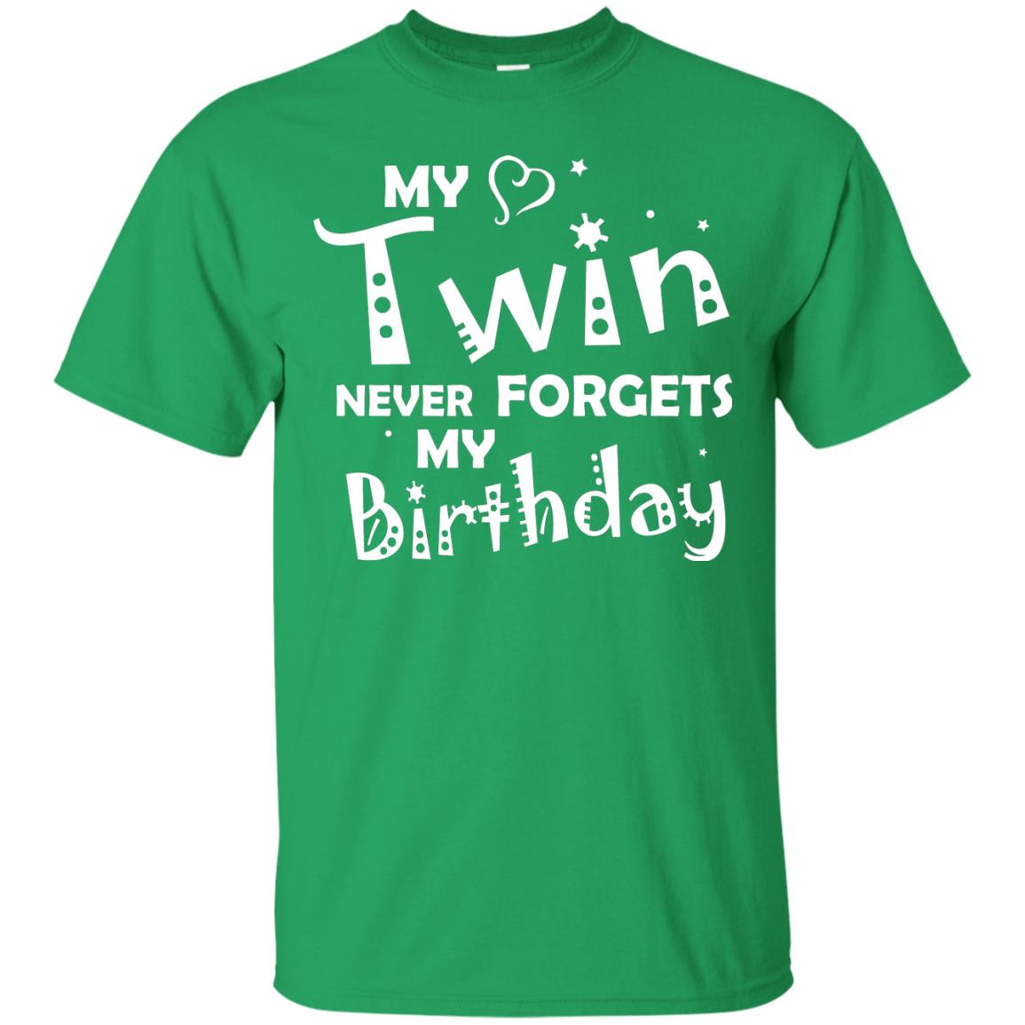 Family T-shirt My Twin Never Forgets My Birthday Irish Green