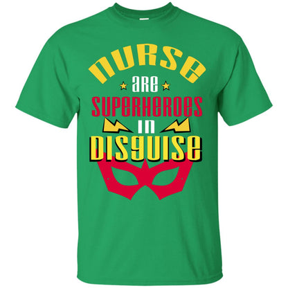 Nurse Are Superheroes In Disguise Movie Fan T-shirt Irish Green