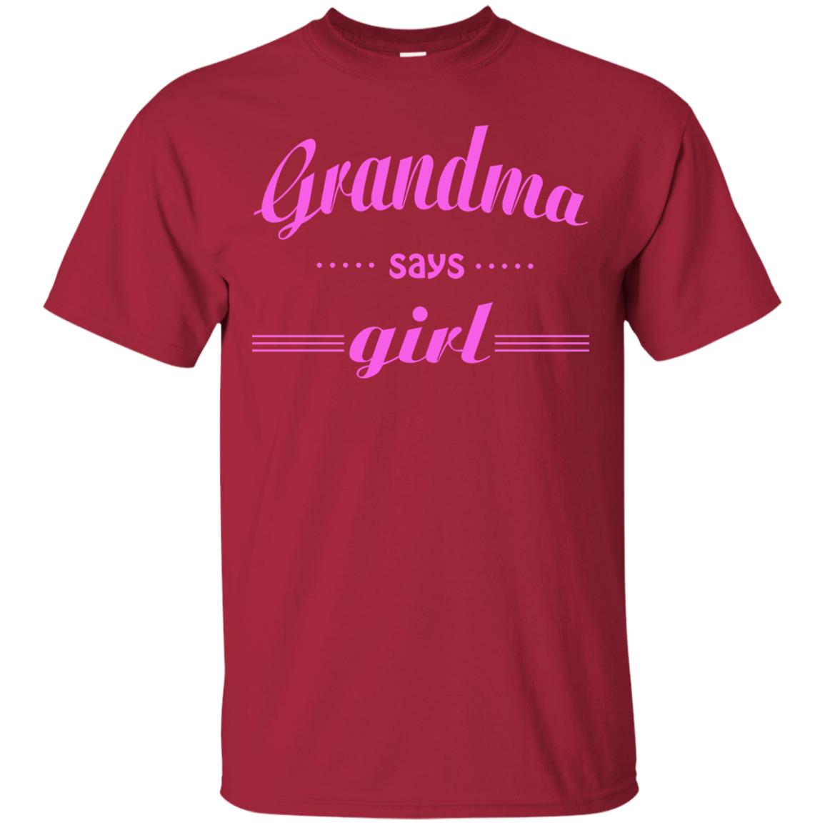 Grandma Say Girl Shirt Cardinal