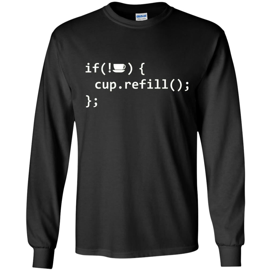 If Coffee Empty Then Refill Cup Funny It Programmer T-shirt