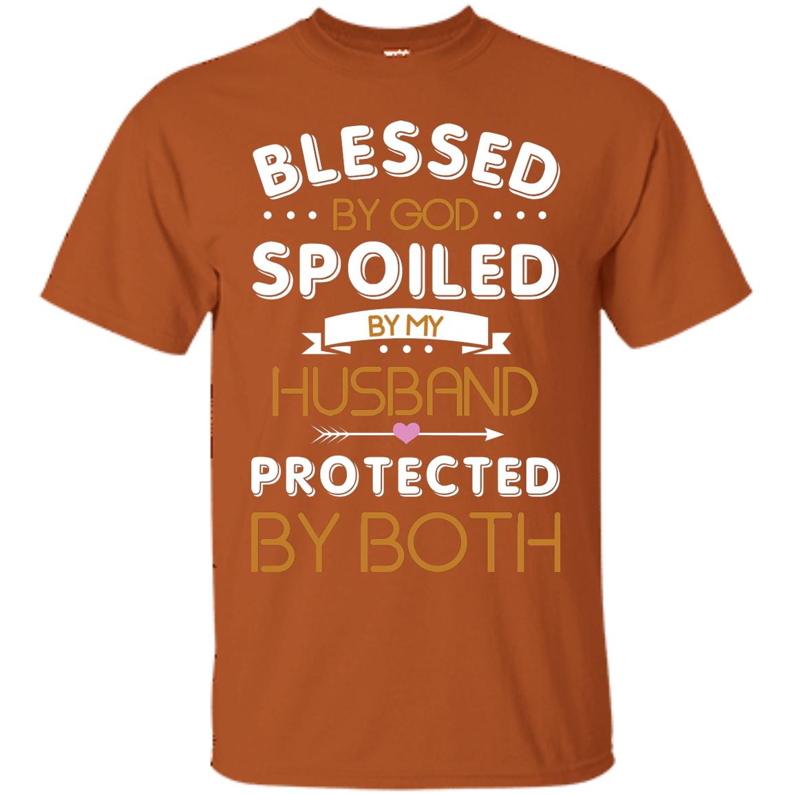 Blessed By God Spoiled By My Husband Protected By Both Shirt Texas Orange