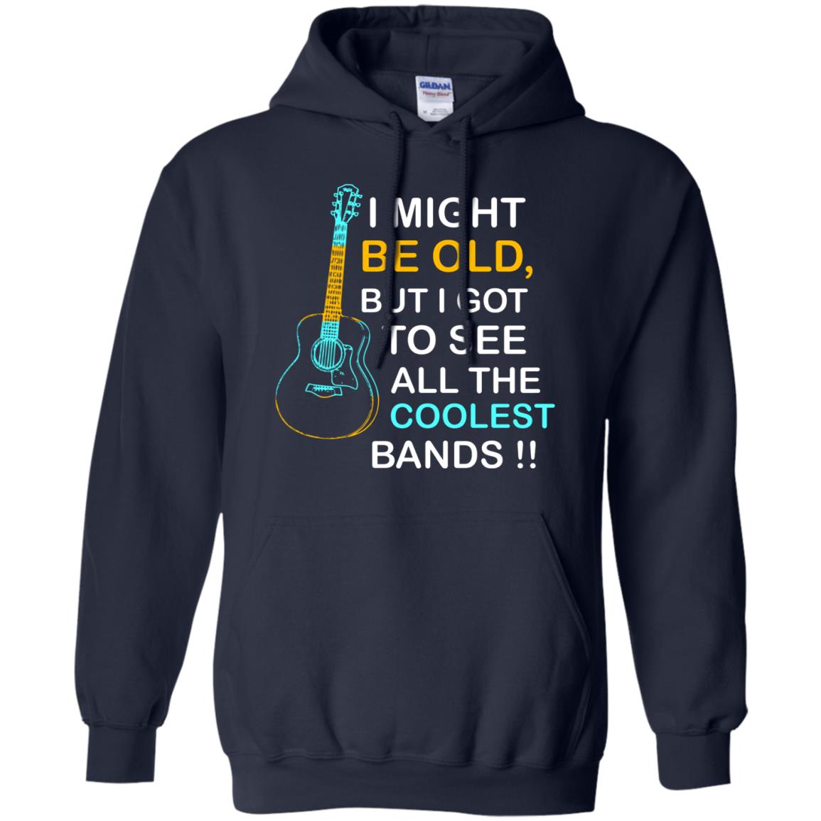 Be Old But I Got To See All The Coolest Band Shirt Navy