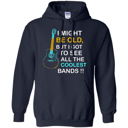 Be Old But I Got To See All The Coolest Band Shirt Navy