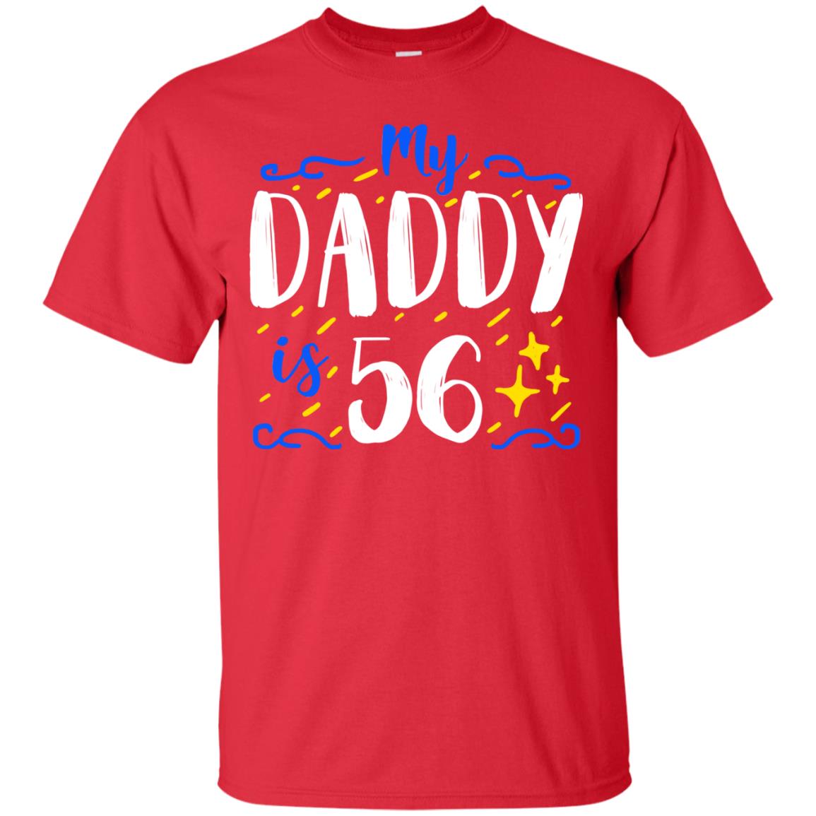 My Daddy Is 56 56th Birthday Daddy Shirt For Sons Or Daughters Red