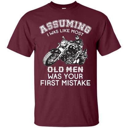Assuming I Was Like Most Old Men Motorcycle Lover T-shirt Maroon