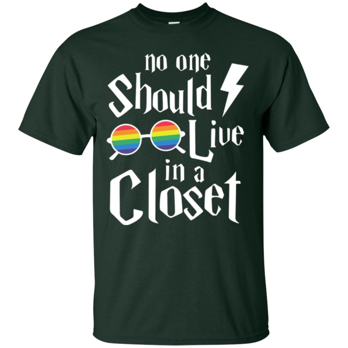 Lgbt T-shirt No One Should Live In A Closet Forest Green