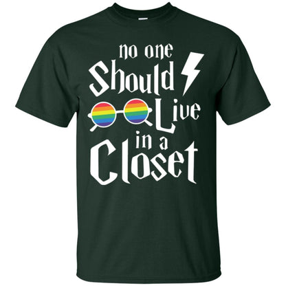 Lgbt T-shirt No One Should Live In A Closet Forest Green