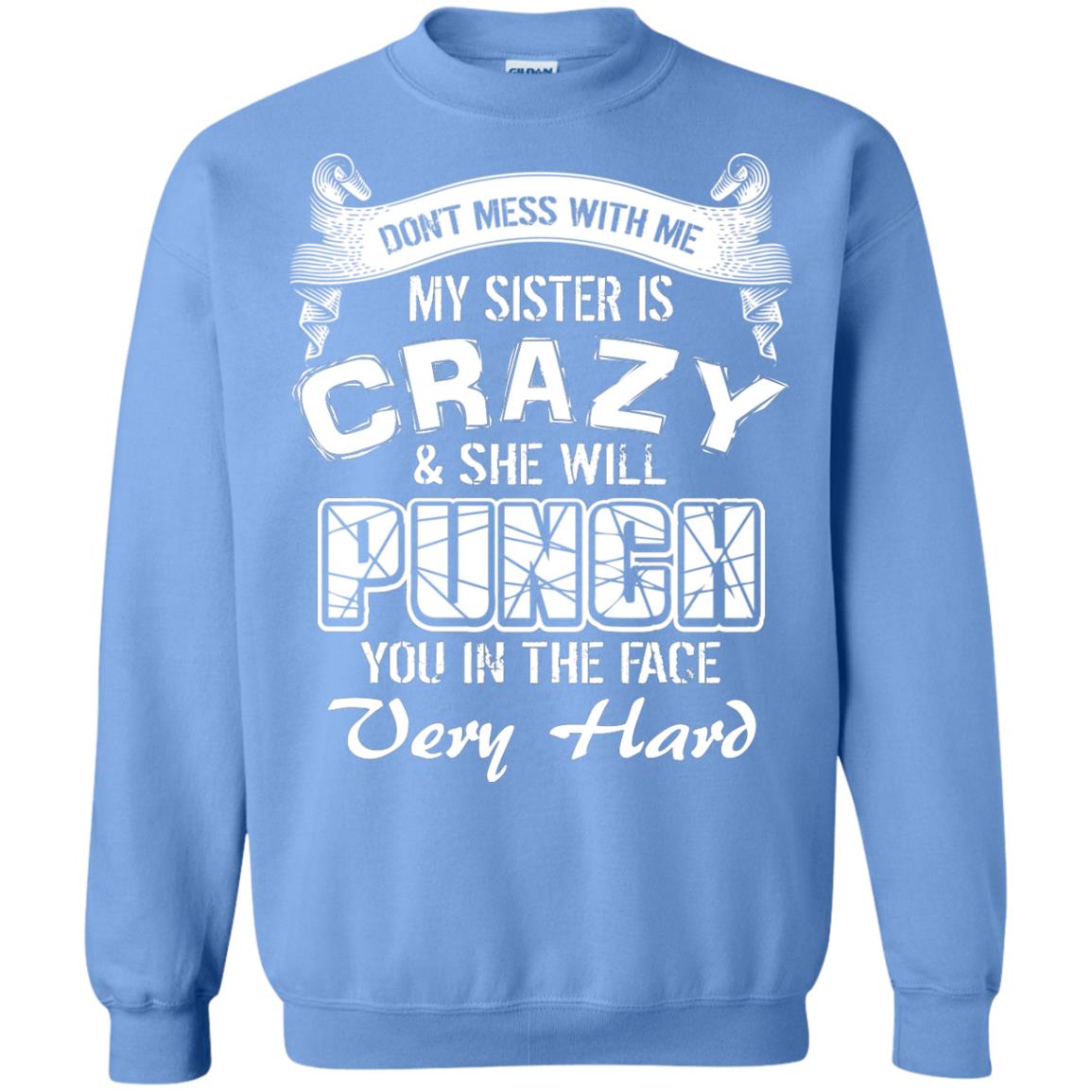 Don_t Mess With Me My Sister Is Crazy Family T-shirt For Boys And Girls Carolina Blue