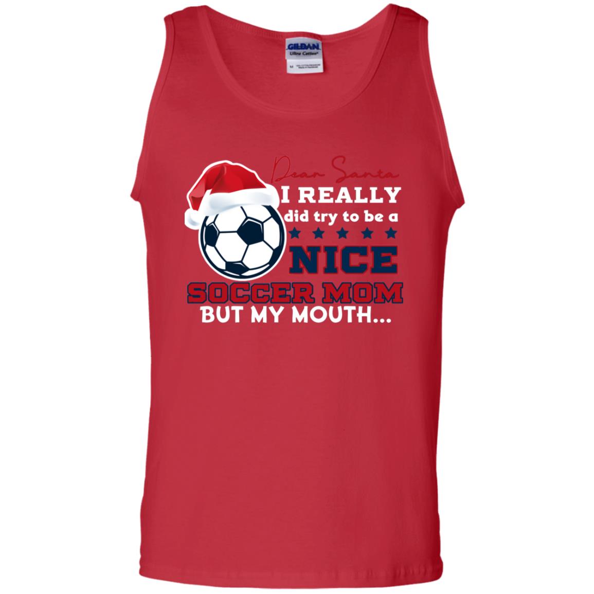 Dear Santa I Really Try Be A Good Soccer Mom But My Mouth Funny X-mas Soccer Shirt For Mommy Red