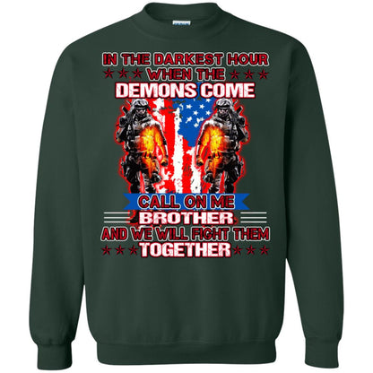 In The Darkest Hour When The Demons Come Call On Me Brother And We Will Fight Them Together Forest Green